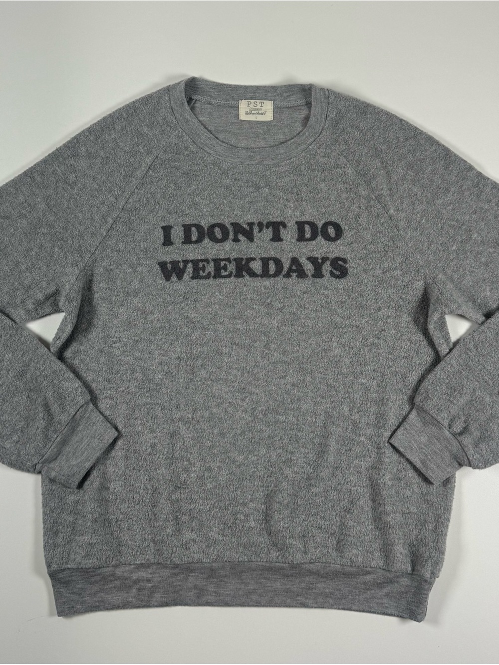 Los Angeles Apparel Gray Crewneck with 'I DON'T DO WEEKDAYS' Text